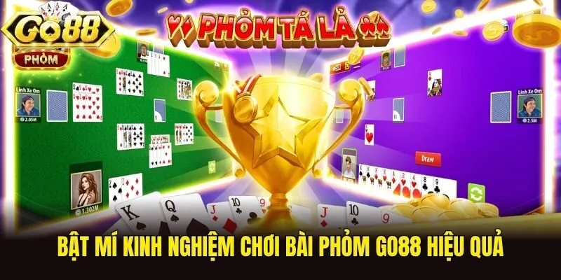 Bật mí kinh nghiệm chơi bài Phỏm Go88 hiệu quả
