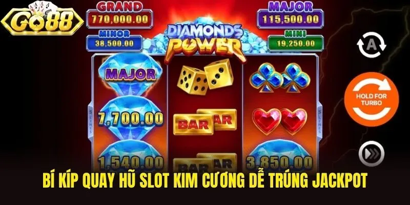 Bí kíp quay hũ slot kim cương dễ trúng Jackpot