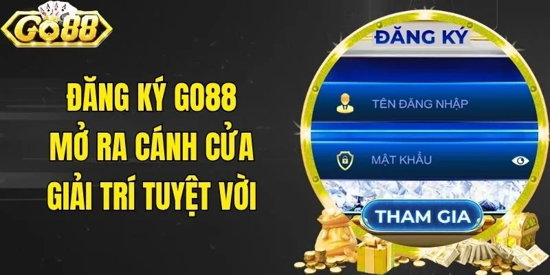 Đăng ký Go88 mở ra cánh cửa giải trí tuyệt vời