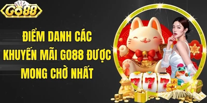 Điểm danh các khuyến mãi Go88 được mong chờ nhất