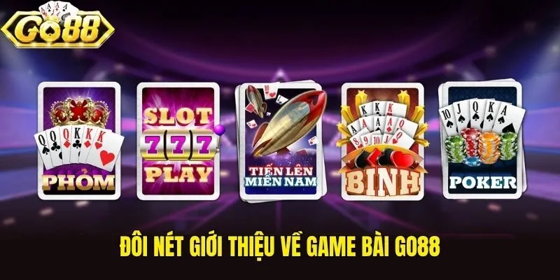 Đôi nét giới thiệu về game bài Go88