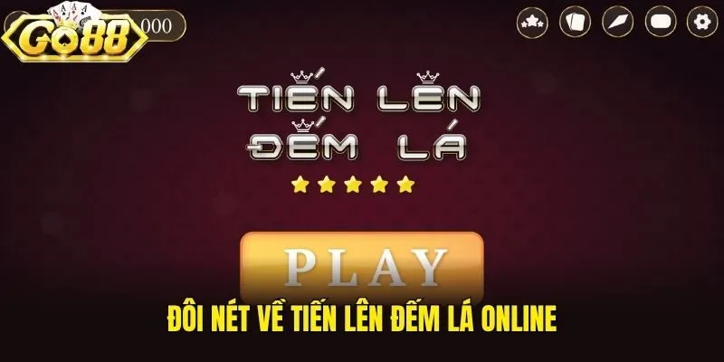 Đôi nét về Tiến Lên Đếm Lá online