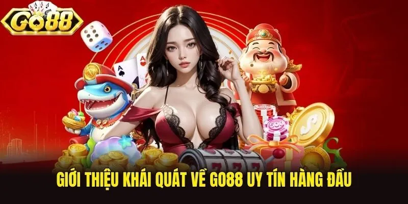 Giới thiệu khái quát về Go88 uy tín hàng đầu