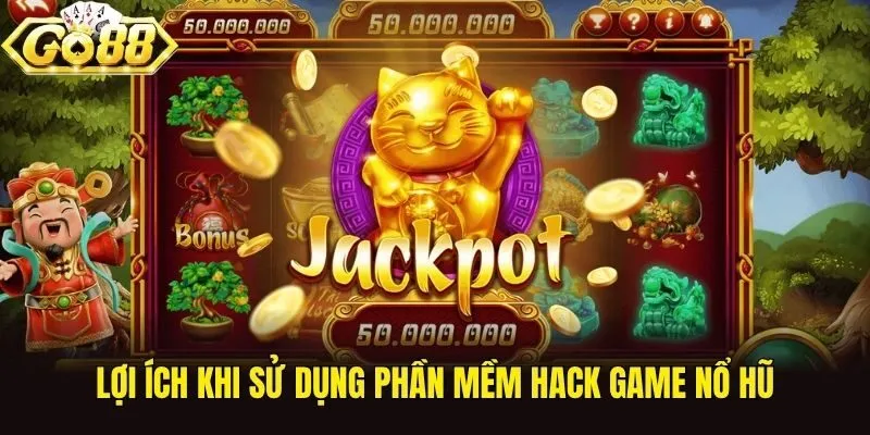 Lợi ích khi sử dụng phần mềm hack game nổ hũ