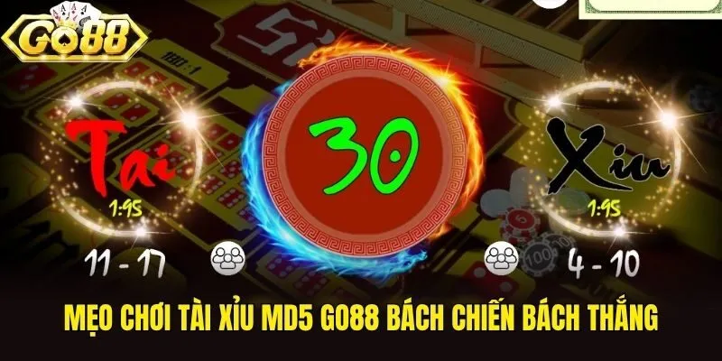 Mẹo chơi Tài Xỉu MD5 Go88 bách chiến bách thắng