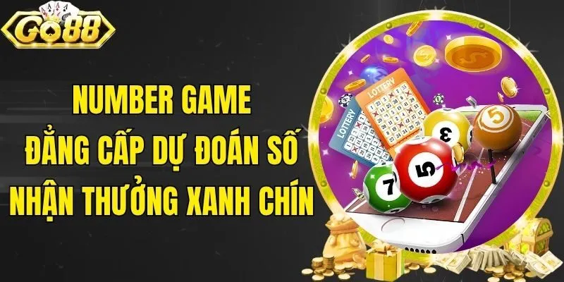Number Game - Đẳng Cấp Dự Đoán Số Nhận Thưởng Xanh Chín