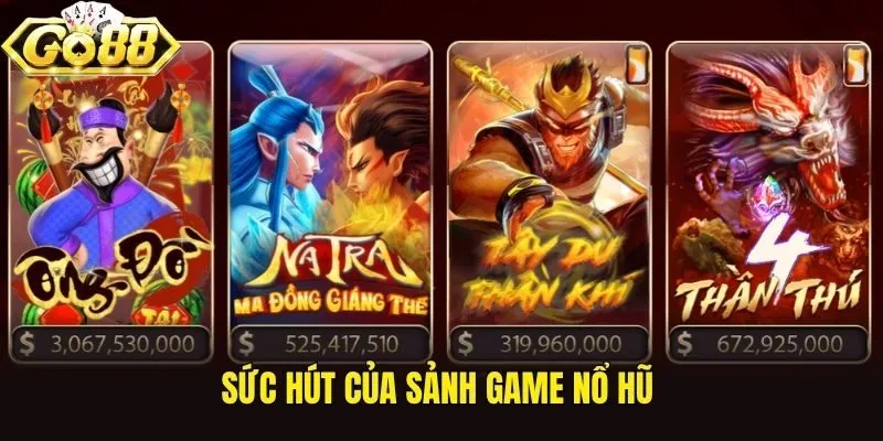 Sức hút của sảnh game nổ hũ 