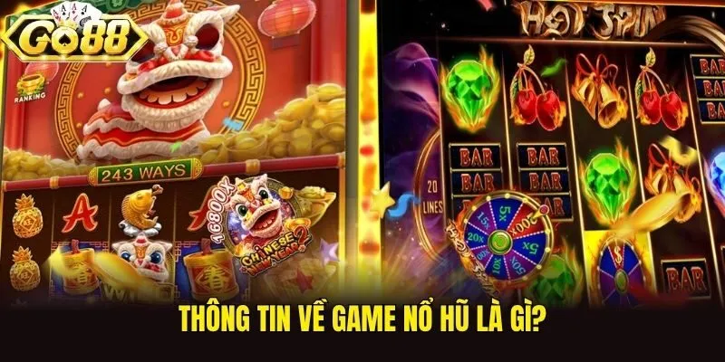 Thông tin về game nổ hũ là gì?