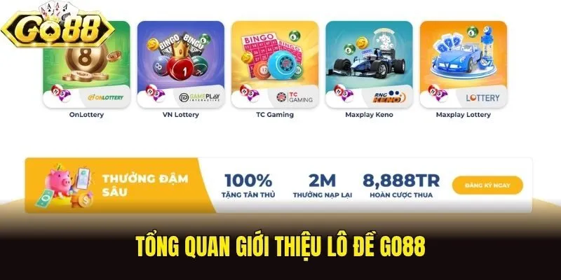 Tổng quan giới thiệu Lô Đề Go88