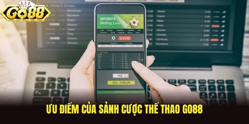 Ưu điểm của sảnh cược thể thao Go88